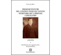 Prediche postume del canonico Pasquale Vastano segretario del Cardinale Capecelatro (1930-1915)...