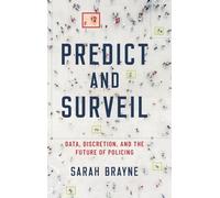 Sarah Brayne Predict and Surveil (Copertina rigida)