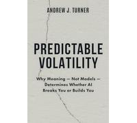 Predictable Volatility: Why Meaning - Not Models - Determines Whether AI Breaks You or Builds You