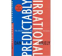 Predictably Irrational: The Hidden Forces That Shape Our Decisions