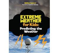 Predicting the Weather: Lessons and Activities about Storm Systems, Precipitation, and More!: 1