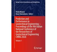 Prediction and Performance in Geotechnical Engineering - Proceedings of the 9th Italian National Conference of the Researchers of Geotechnical Engineering CNRIG 2026: Volume 1