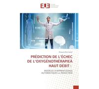 PRÉDICTION DE L'ÉCHEC DE L'OXYGÉNOTHÉRAPIEÀ HAUT DÉBIT :: MODÉLES D'APPRENTISSAGEAUTOMATIQUES vs INDICE ROX
