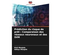 Prédiction du risque de prêt : Comparaison des réseaux neuronaux et des SVM
