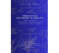 Predictive Patterns in Health: Neural Networks and Machine Learning in Health: Building JA.I.Net.1.1 Engine