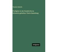 Predigten in der Domkirche zu Schwerin gehalten: Vierte Sammlung