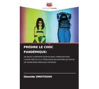 PRÉDIRE LE CHOC PANDÉMIQUE:: UN INDICE COMPOSITE GÉOPOLITIQUE-FINANCIER POUR L'ALERTE PRÉCOCE ET L'ATTÉNUATION DES RUPTURES DE STOCKS DE FOURNITURES MÉDICALES CRITIQUES
