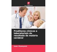 Preditores clínicos e laboratoriais do resultado da malária cerebral