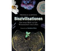 Predrag B. Slijepce Biozivilisationen: Ein neuer Blick auf die Wisse (Tascabile)