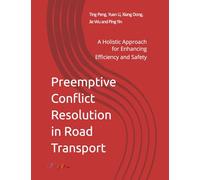 Preemptive Conflict Resolution in Road Transport: A Holistic Approach for Enhancing Efficiency and Safety