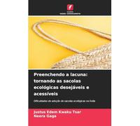 Preenchendo a lacuna: tornando as sacolas ecológicas desejáveis ¿¿e acessíveis: Dificuldades de adoção de sacolas ecológicas na Índia