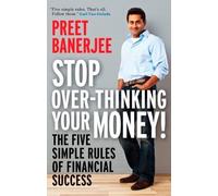 Preet Banerjee Stop Over-Thinking Your Money (Tascabile)