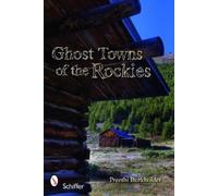 Preethi Burkholder Ghost Towns of the Rockies (Tascabile)
