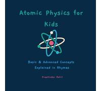 Preetinder Rahil Atomic Physics for Kids (Tascabile)