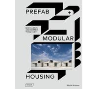 Prefab & Modular Housing: Back Again - and Better Than Ever