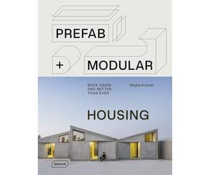Prefab & Modular Housing: Back Again - and Better Than Ever