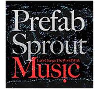 Prefab Sprout - Let's Change the World With Mu