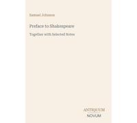 Preface to Shakespeare: Together with Selected Notes