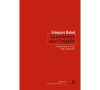 Préférence pour l'inégalité: Comprendre la crise des solidarités
