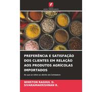 PREFERÊNCIA E SATISFAÇÃO DOS CLIENTES EM RELAÇÃO AOS PRODUTOS AGRÍCOLAS IMPORTADOS: No que se refere ao distrito de Coimbatore