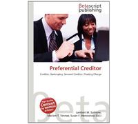 Preferential Creditor: Creditor, Bankruptcy, Secured Creditor, Floating Charge