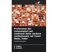Preferenze dei consumatori nei confronti delle verdure confezionate nel Tamil Nadu, India: Un'analisi economica