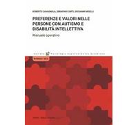 Preferenze e valori nelle persone con autismo e disabilità intellettiva. Manuale operativo