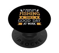 Preferirei avere una brutta giornata di pesca piuttosto che una buona giornata di lavoro PopSockets PopGrip Adesivo