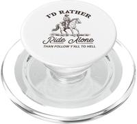 Preferirei cavalcare da solo piuttosto che seguire Y-All to Hell Funny PopSockets PopGrip per MagSafe