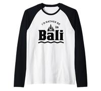Preferirei Essere a Bali Vacanze estive Indonesia Waves Maglia con Maniche Raglan