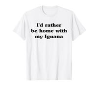 Preferirei Essere a casa con la mia Iguana Divertente Maglietta