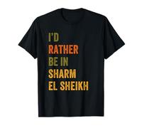 Preferirei essere a Sharm El Sheikh Vacanze Viaggi Maglietta