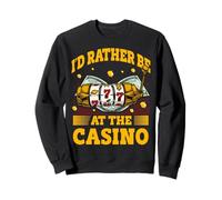 Preferirei essere al Casinò Felpa
