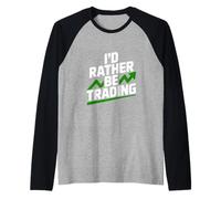Preferirei Fare Trading Divertente per Trader e investitori Maglia con Maniche Raglan