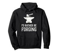Preferirei forgiare Divertente fabbro fucina per la Lavorazione dei Metalli Felpa con Cappuccio