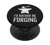 Preferirei forgiare divertente fabbro fucina per la lavorazione dei metalli PopSockets PopGrip Adesivo