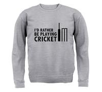 Preferirei Giocare A Cricket - Felpa Per Adulti - Giocatore Che Gioca Con Amore