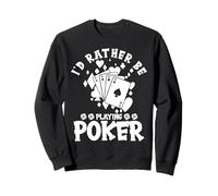 Preferirei Giocare a Poker Felpa