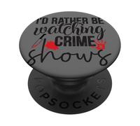 Preferirei guardare spettacoli criminali PopSockets PopGrip Adesivo