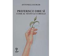 Preferisco dire di sì. Come al vento le corolle