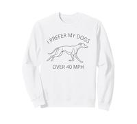 Preferisco i Miei Cani Oltre i 40 mph Greyhound Felpa