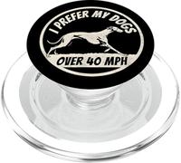 Preferisco i miei cani oltre i 40 MPH Greyhound PopSockets PopGrip per MagSafe