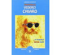 Preferisco vederci chiaro... e riuscirci senza lenti