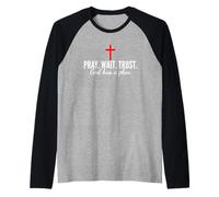 Prega Aspetta Fidati che Dio ha un piano Bibbia Cristiano dicendo Gesù Maglia con Maniche Raglan