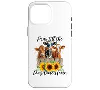 Prega fino a quando le mucche tornano a casa - Vita da fattoria di campagna, amanti delle mucche Custodia per iPhone 16 Pro Max