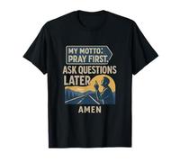 Prega Prima Fai Domande Dopo Grafico della Fede Cristiana Maglietta