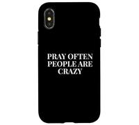 Prega spesso le persone sono pazze - Detto cristiano divertente Custodia per iPhone X/XS