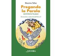 Pregando la parola. Seminiamo la pace. Domeniche e solennità dell’Anno A