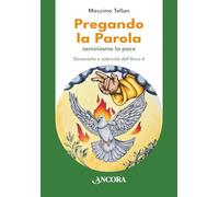 Pregando la parola. Seminiamo la pace. Domeniche e solennità dell’Anno A