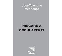Pregare ad occhi aperti